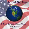 In God We Trust - I Want to Hear Those Words - Single album lyrics, reviews, download