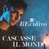 Cascasse il mondo - Single