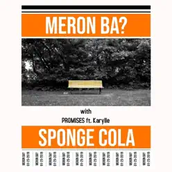 Meron Ba? / Promises - Single - Sponge Cola Meron Ba? / Promises - Single - Sponge Cola