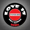 Love Is Unavailable (feat. Rebel) - Single album lyrics, reviews, download