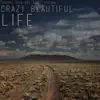 Crazy Beautiful Life - EP album lyrics, reviews, download