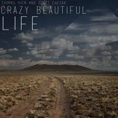 Crazy Beautiful Life - EP by Thomas Hien & Scott Chesak album reviews, ratings, credits