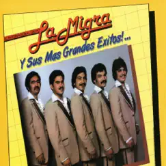 La Migra y Sus Mas Grandes Éxitos by La Migra album reviews, ratings, credits