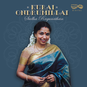 Kurai Ondrumillai - Sudha Raghunathan