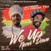 Cocoa Tea;Jahman - We Up Never Down