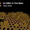 Twin Town (Ian Wilkie vs. Timo Maas) - Ian Wilkie & Timo Maas lyrics
