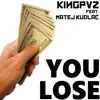 You Lose (feat. Matej Kudláč) - Single album lyrics, reviews, download