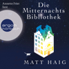 Die Mitternachtsbibliothek (Ungekürzte Lesung) - Matt Haig