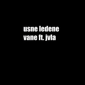VANE Usne Ledene (feat. JVLA)