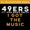 I Got the Music (feat. Ann Marie Smith) [DJ Blackstone Remix] - Single