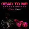 Dead To Me (Feat. Lox Chatterbox) song lyrics