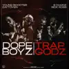 Stream & download Dope Boys & Trap Gods (feat. 2 Chainz & Rick Ross) - Single