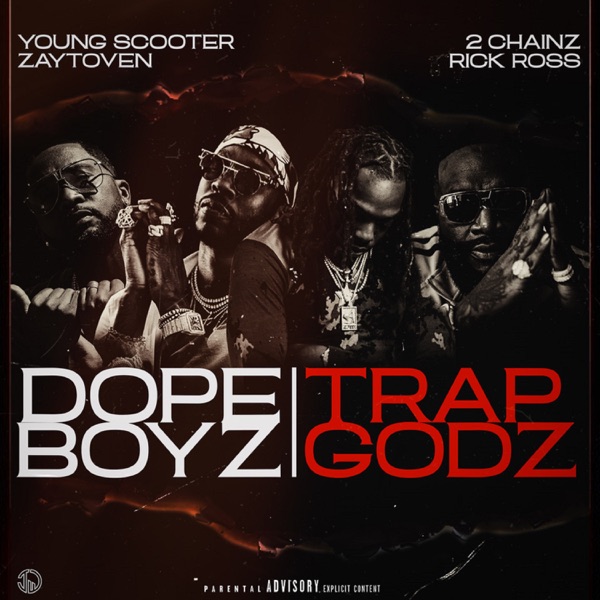 Dope Boys & Trap Gods (feat. 2 Chainz & Rick Ross) - Single - Young Scooter & Zaytoven