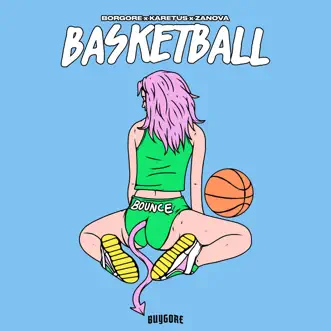 Basketball - Single by Borgore, Karetus & Zanova album reviews, ratings, credits