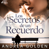 Los secretos de un recuerdo - dramatizado - Andrea Golden
