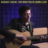 Nobody Knows You When You're Down and Out - Single album lyrics, reviews, download
