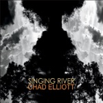 Chad Elliott - Singing River