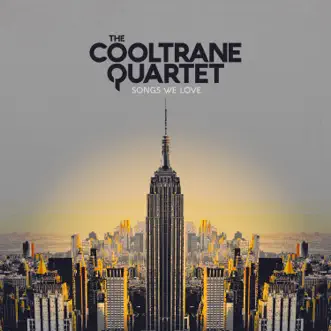 Songs We Love by The Cooltrane Quartet album reviews, ratings, credits