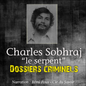 Charles Sobhraj, le Serpent: Dossiers criminels - John Mac