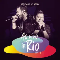 Ao Vivo in Rio, Vol. 4 - Single - Henrique e Diego