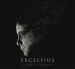 Excelsius by Larry Groupé album reviews, ratings, credits