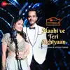 Maahi Ve Teri Akhiyaan - Single album lyrics, reviews, download