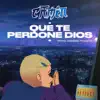 Stream & download Que Te Perdone Dios - Single