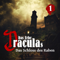 Das Erbe Draculas & Daniel Call - Das Erbe Draculas, Teil 1: Das Schloss des Raben artwork