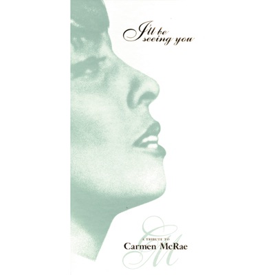 album cover I'll Be Seeing You: A Tribute to Carmen McRae