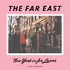The Far East - NYC Dream