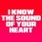 I Know the Sound, Of Your Heart - Dj Niqo lyrics