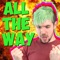 All the Way (I Believe in Steve) - Jacksepticeye & The Gregory Brothers lyrics