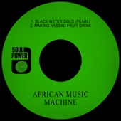 African Music Machine - Black Water Gold (Pearl)