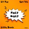 Holy Moly (feat. Sam Isle & Little Bomb) - Lil Xay lyrics