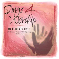 Songs 4 Worship: My Redeemer Lives by Various Artists album reviews, ratings, credits