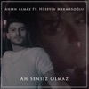 Ah Sensiz Olmaz (feat. Hüseyin Mehmedoğlu) - Single