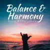 Balance & Harmony: Deep Meditation Yoga Music, Zen Sounds, Relaxation Zone, Reduce Stress album lyrics, reviews, download