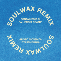 Fontaines D.C. - A Hero's Death (Soulwax Remix) artwork
