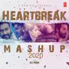 Heartbreak Mashup 2020 song lyrics