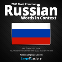 Lingo Mastery - 2000 Most Common Russian Words in Context: Get Fluent & Increase Your Russian Vocabulary with 2000 Russian Phrases (Russian Language Lessons) (Unabridged) artwork
