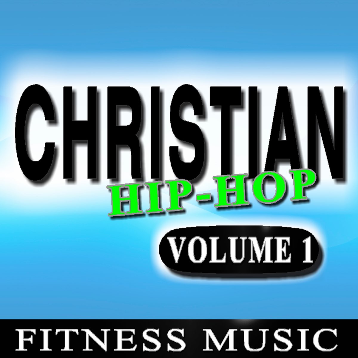 Christian Hip Hop Vol 1 Fitness Music By Fitness Music Family On Apple Music