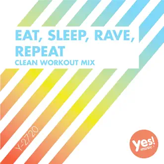 Eat, Sleep, Rave, Repeat (Clean Workout Mix) by DJ Kee song reviws