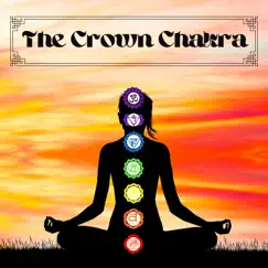 The Crown Chakra - 7th Chakra Balancing Music for Every Season by Chakra Ray album reviews, ratings, credits