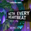 With Every Heartbeat (Remixes) - EP album lyrics, reviews, download