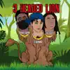 3 Headed Lion (feat. Dior Sway & Lil Gotit) - Single album lyrics, reviews, download