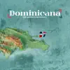 Dominicana - Single album lyrics, reviews, download