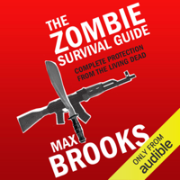 Max Brooks - The Zombie Survival Guide: Complete Protection from the Living Dead (Unabridged) artwork