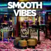 Smooth Vibes: Best of Jazzy House Collection Vol. 1 album lyrics, reviews, download