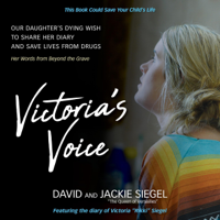 David Siegel & Jackie Siegel - Victoria's Voice: Our Daughter's Dying Wish to Share Her Diary and Save Lives from Drugs (Unabridged) artwork