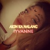 Iyvanne - Akin Ka Nalang